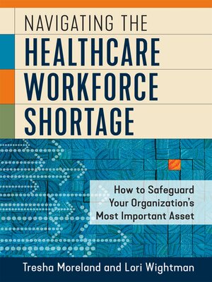 cover image of Navigating the Healthcare Workforce Shortage